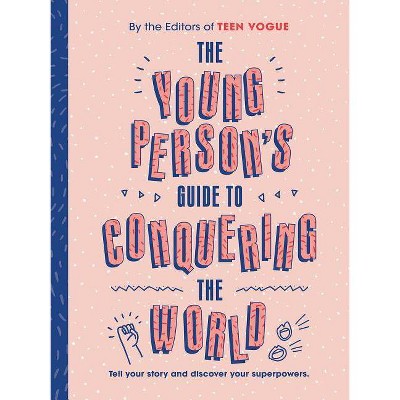 The Young Person's Guide to Conquering the World (Guided Journal) - by  Teen Vogue (Paperback)