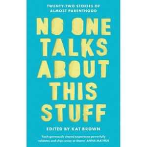 No One Talks about This Stuff - by  Kat Brown (Paperback) - 1 of 1