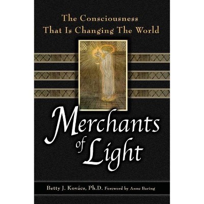 Merchants of Light - by  Betty J Kovacs (Paperback)