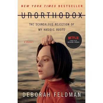 Unorthodox - by  Deborah Feldman (Paperback)