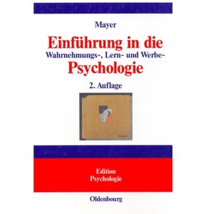 Einführung in Die Wahrnehmungs-, Lern- Und Werbe-Psychologie - (Edition Psychologie) 2nd Edition by  Horst Otto Mayer (Hardcover) - 1 of 1