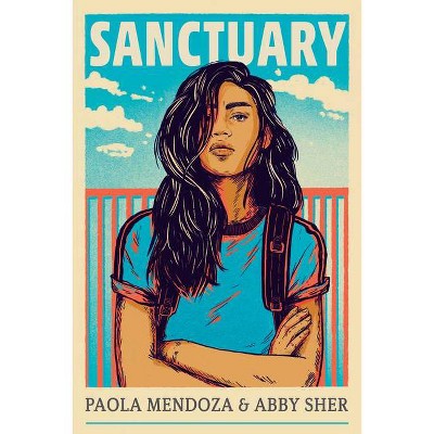 Sanctuary - by  Paola Mendoza & Abby Sher (Paperback)