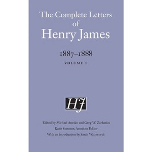 The Complete Letters of Henry James, 1887-1888 - (Hardcover) - 1 of 1