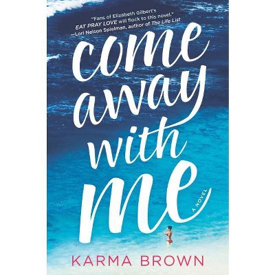 Come Away W/Me Original/E - by  Karma Brown (Paperback)