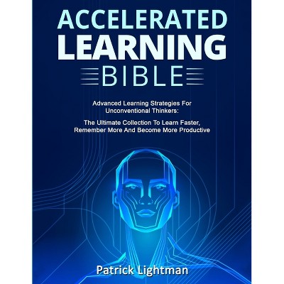 Accelerated Learning Bible - by  Patrick Lightman (Paperback)