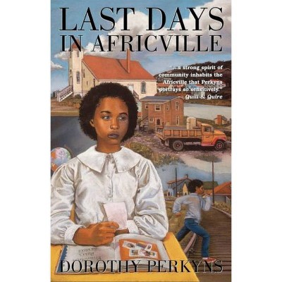 Last Days in Africville - by  Dorothy Perkyns (Paperback)