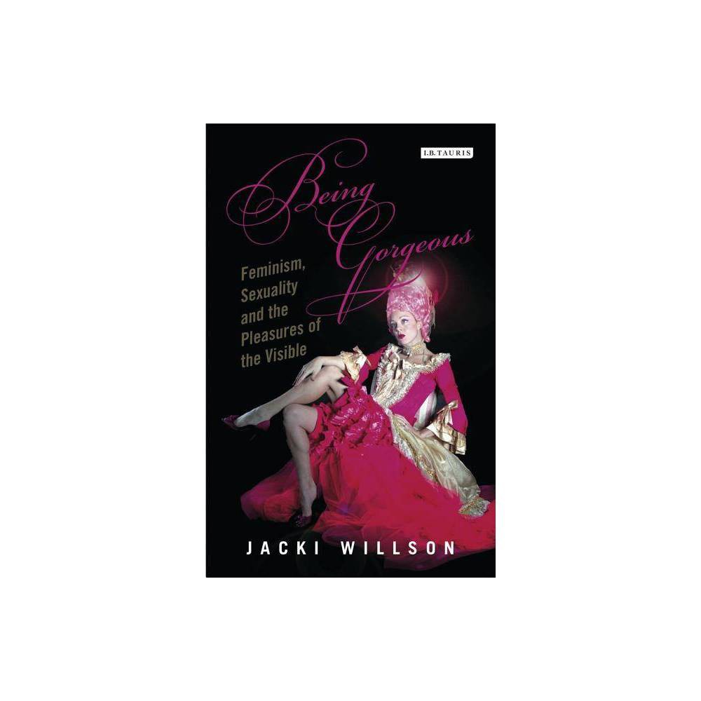 ISBN 9781780762838 product image for Being Gorgeous ( International Library of Cultural Studies) (Hardcover) | upcitemdb.com