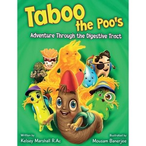 Taboo the Poo's Adventure Through the Digestive Tract - by  Kelsey Marshall (Hardcover) - 1 of 1