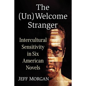 The (Un)Welcome Stranger - by  Jeff Morgan (Paperback) - 1 of 1