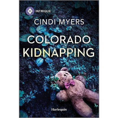 Colorado Kidnapping - (Eagle Mountain: Criminal History) by  Cindi Myers (Paperback)