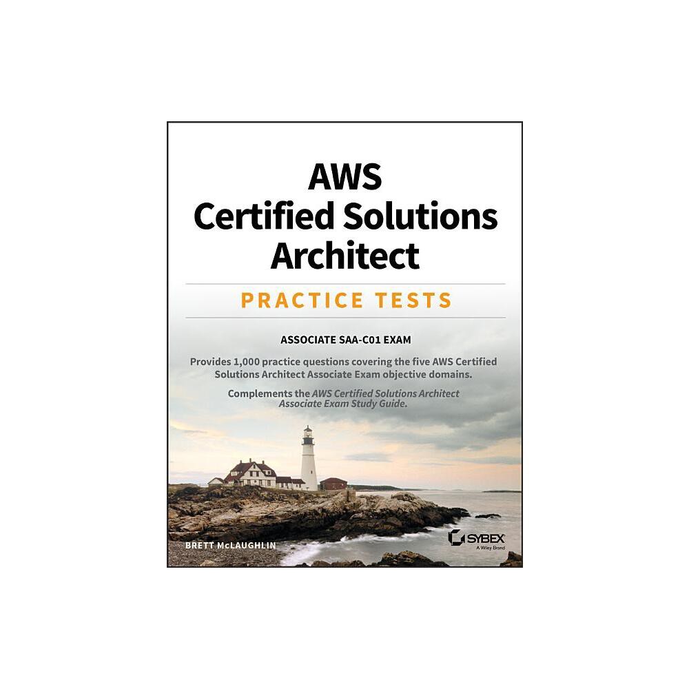 AWS Certified Solutions Architect Practice Tests - by Brett McLaughlin (Paperback)