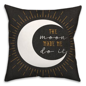 Creative Products The Moon Made Me Do It 18 x 18 Spun Poly Pillow - 1 of 3