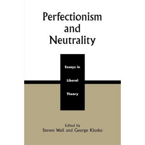 Perfectionism and Neutrality - by  Steven Wall (Paperback) - 1 of 1