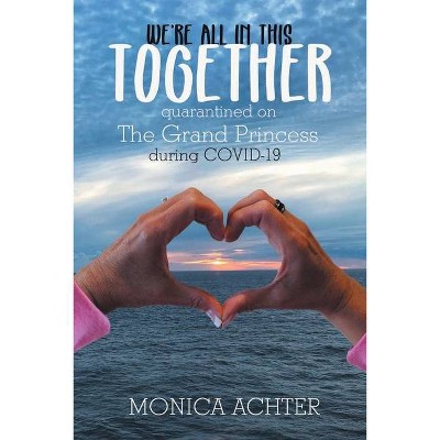 We're All In This Together - by  Monica Achter (Paperback)