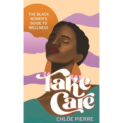 Take Care - by  Chloë Pierre (Paperback)
