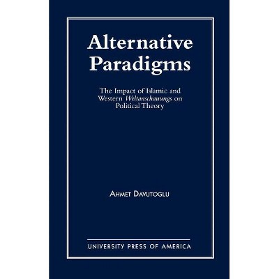 Alternative Paradigms - by  Ahmet Davutoglu (Paperback)