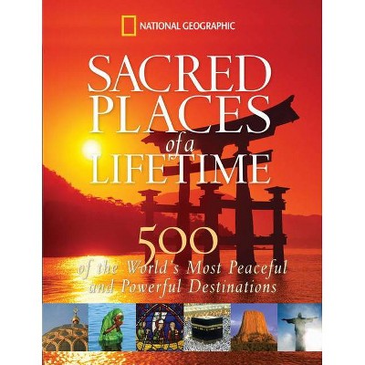 Sacred Places of a Lifetime - by  National Geographic (Hardcover)