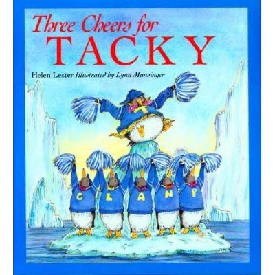 Three Cheers for Tacky - (Tacky the Penguin) by  Helen Lester (Paperback)