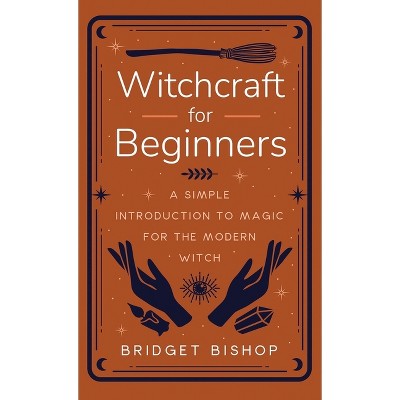 The Spell Book For Beginners - by Bridget Bishop (Paperback)