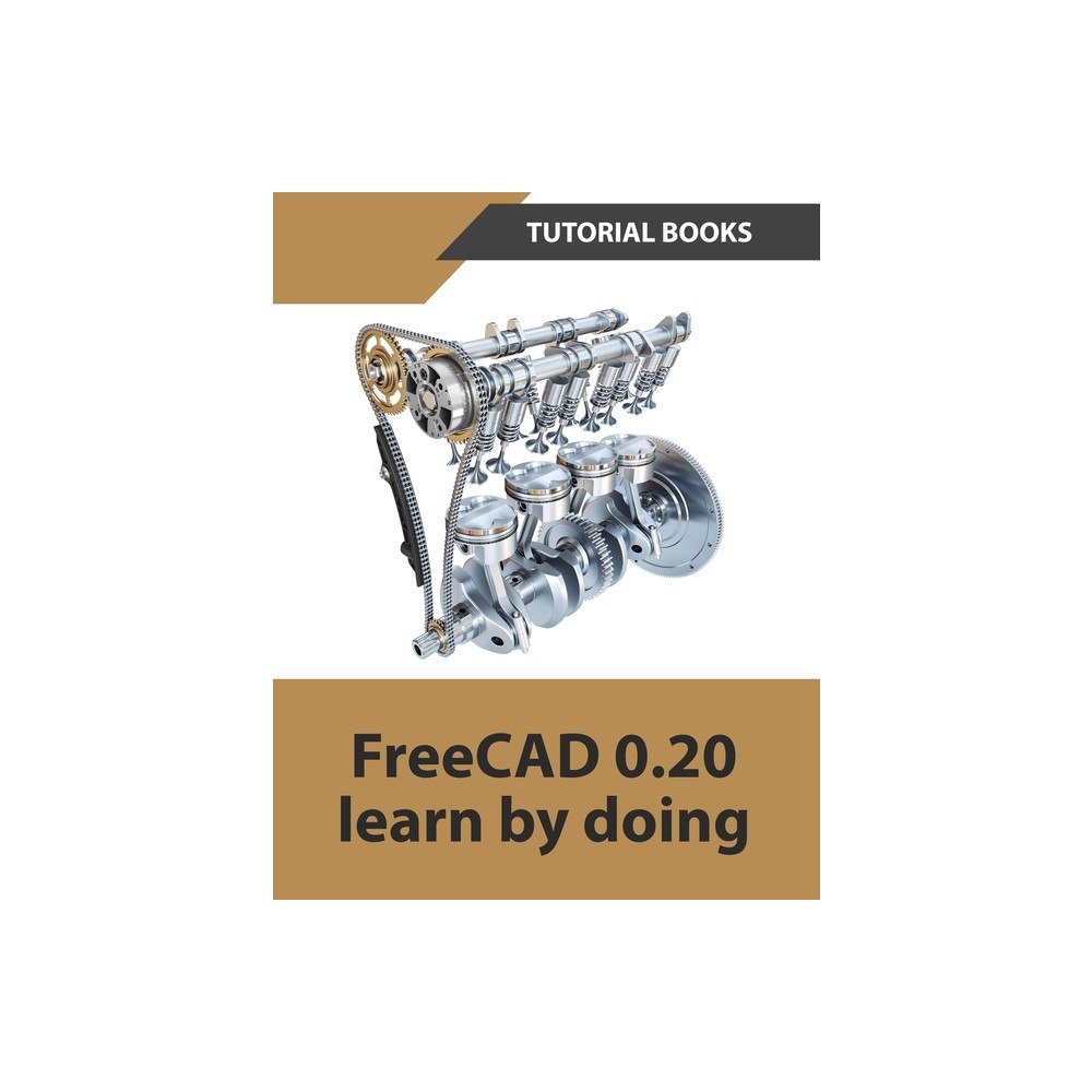 FreeCAD 0.20 Learn by doing - by Tutorial Books (Paperback)