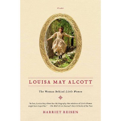 Louisa May Alcott - by  Harriet Reisen (Paperback)