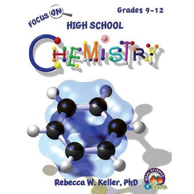 Focus On High School Chemistry Student Textbook (softcover) - by  Rebecca W Keller (Paperback)