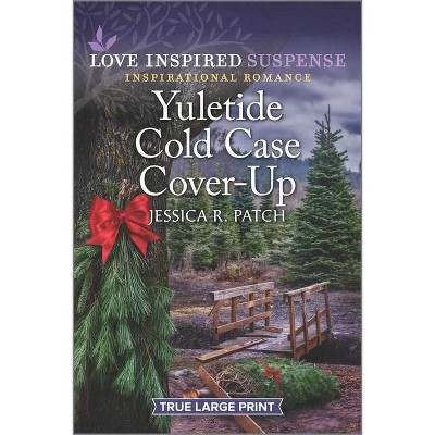 Yuletide Cold Case Cover-Up - (Cold Case Investigators) Large Print by  Jessica R Patch (Paperback)