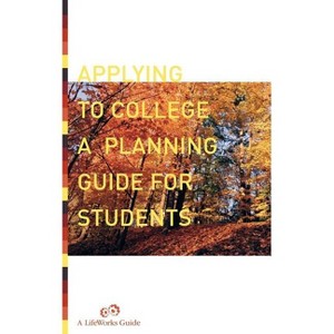 Applying to College - (Guide for Students) by  Casey Watts & Lifeworks (Paperback) - 1 of 1