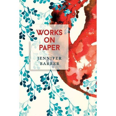 Works on Paper - by  Jennifer Barber (Paperback)