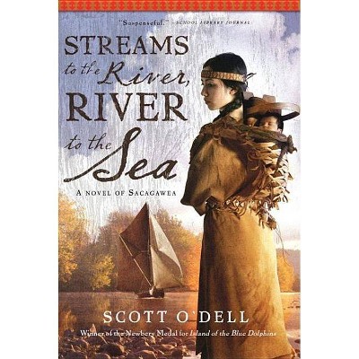 Streams to the River, River to the Sea - by  Scott O'Dell (Paperback)