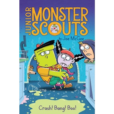 Crash! Bang! Boo! - (junior Monster Scouts) By Joe Mcgee (hardcover ...