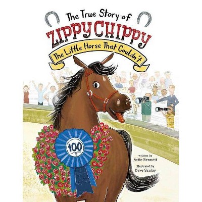 The True Story of Zippy Chippy - by  Artie Bennett (Hardcover)