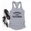 Simply Sage Market Women's Stronger Than Yesterday Racerback Tank - 3 of 4