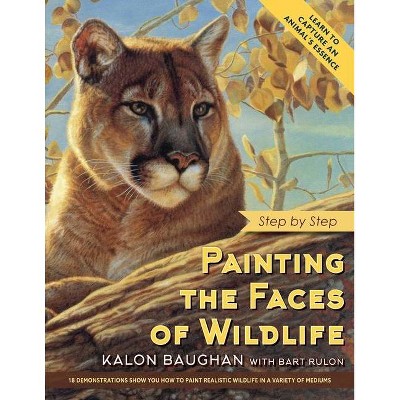 Painting the Faces of Wildlife - by  Kalon Baughan (Paperback)