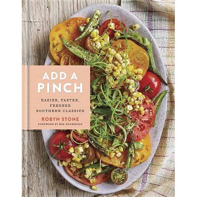 Add a Pinch : Easier, Faster, Fresher Southern Classics (Hardcover) (Robyn Stone)