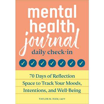 Mental Health Journal: Daily Check-In - by  Taylor M Ham (Paperback)
