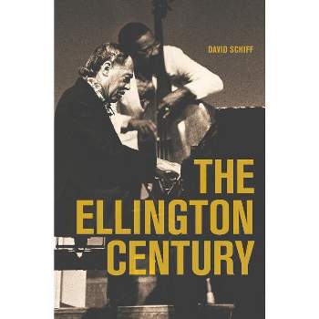 The Ellington Century - by  David Schiff (Hardcover)