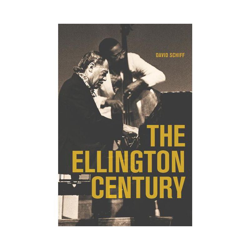 The Ellington Century - by  David Schiff (Hardcover), 1 of 2