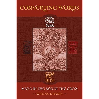 Converting Words, 6 - (Anthropology of Christianity) by  William F Hanks (Paperback)