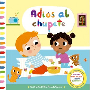 Adios Al Chupete - by  Amanda Gummer (Hardcover) - 1 of 1