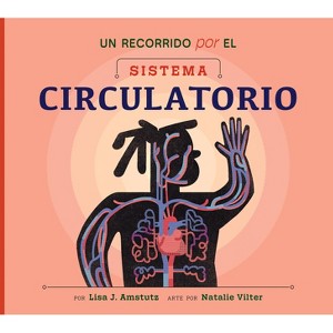 Un Recorrido Por El Sistema Circulatorio - (Bienvenido a Tu Cuerpo) by  Lisa J Amstutz (Paperback) - 1 of 1