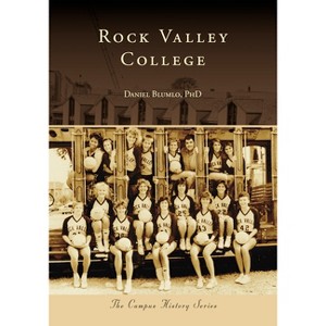 Rock Valley College - (Campus History) by  Blumlo (Paperback) - 1 of 1