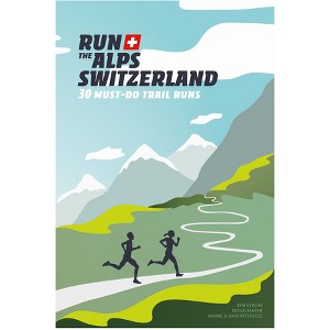 Run the Alps Switzerland - by  Doug Mayer & Kim Strom (Paperback) - 1 of 1