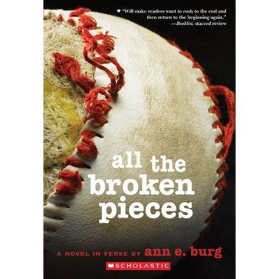 All the Broken Pieces - by  Ann E Burg (Paperback)