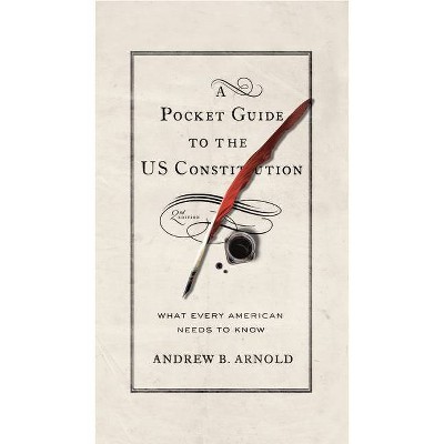 Pocket Guide to the Us Constitution - 2nd Edition by  Andrew B Arnold (Paperback)