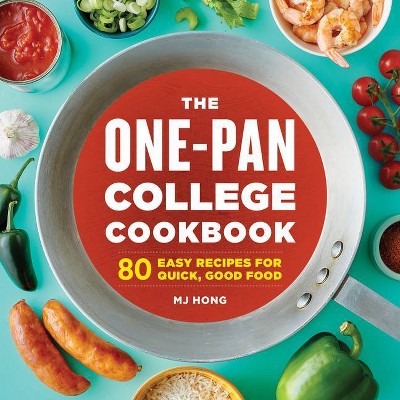 The One-Pan College Cookbook - by  Mj Hong (Paperback)