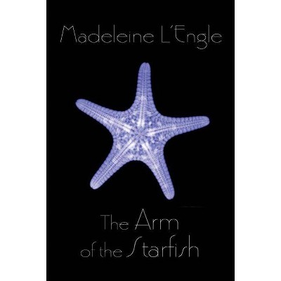 The Arm of the Starfish - by  Madeleine L'Engle (Paperback)