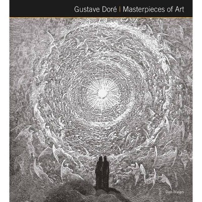 Gustave Doré Masterpieces of Art - by  Dan Malan (Hardcover)