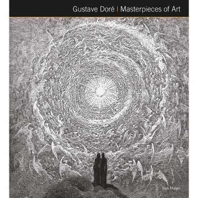 Gustave Doré Masterpieces of Art - by  Dan Malan (Hardcover)