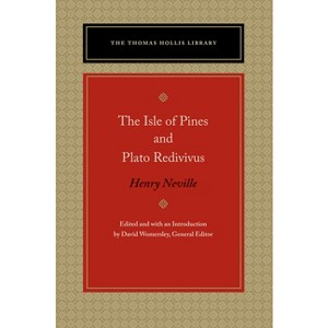 The Isle of Pines and Plato Redivivus - (Thomas Hollis Library) by  Henry Neville (Hardcover) - 1 of 1
